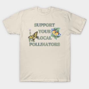 Support Your Local Pollinators Butterflies T-Shirt